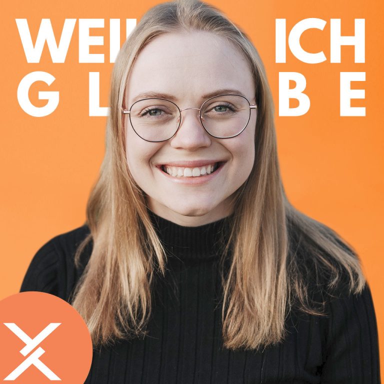 Weil ich glaube